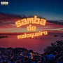 Samba de Maloqueiro (Explicit)
