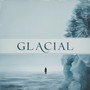 Glacial