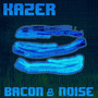 Bacon & Noise