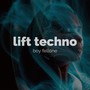 Lift techno