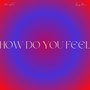 how do you feel