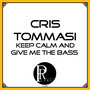 Keep Calm and Give Me the Bass