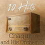 10 Hits of Chaquito and His Orchestra