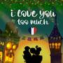 I Love You Too Much (French Version) (From 