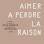 Aimer à perdre la raison