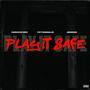 Play It Safe (Explicit)