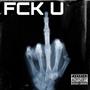 FCK U (Explicit)