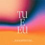 Tu e eu (feat. SIXOTHEPRODUCER)