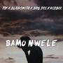 Bamo Nwele (feat. Blacksmith, Boy Dee & Kidbee)