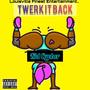 Twerk It Back (Explicit)