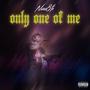 Only One Of Me (Explicit)