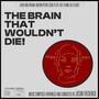 The Brain That Wouldn't Die! - Selections