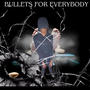 Bullets For Everybody (Explicit)