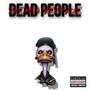 Dead People (Explicit)