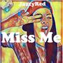 Miss Me (Explicit)