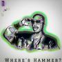 Where's Hammer (Explicit)