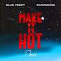 Make It Hot Remix