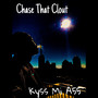 Chase That Clout (Explicit)