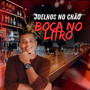 Joelhos no Chão, Boca no Litro