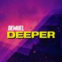 Deeper
