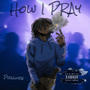 How I Pray (Explicit)