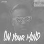 On Your Mind (Explicit)