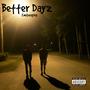 Better Dayz (Explicit)