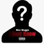 I Dont Know (Explicit)