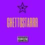 GHETTOSTARRR (Explicit)