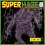 SUPER HAZE