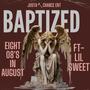 BAPTIZED (feat. LIL SWEET) [Explicit]