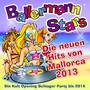 Ballermann Stars - Die neuen Hits von Mallorca 2013 - Die Kult Opening Schlager Party bis 2014