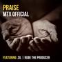 Praise (feat. Zil & Rube The Producer)