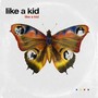 LIKE A KID (Explicit)