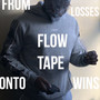 Flow Tape (From Losses onto Wins)