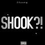 SHOOK?! (Explicit)