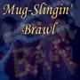 Mug-Slingin' Brawl