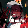 XO on Fire (Explicit)