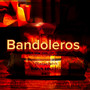 Bandoleros