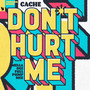 Don't Hurt Me (Mella Dee Full Pump Mix)