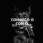 Conmingo o con el (Explicit)