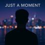 Just a Moment