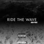 RIde The Wave (Explicit)