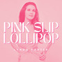 Pink Slip Lollipop