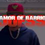 Amor De Barrio (Explicit)