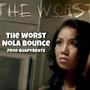 The Worst (Nola Bounce)