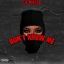 Don't Know Me (Explicit)