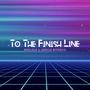 To The Finish Line (From 