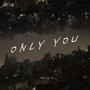 Only You