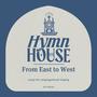 From East to West (Hymn House)